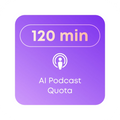120 分鐘播客額度